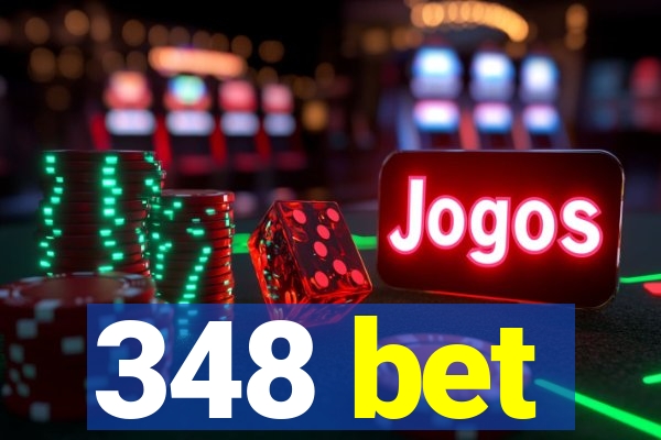 348 bet